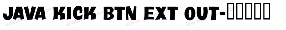 Java Kick BTN Ext Out字体转换